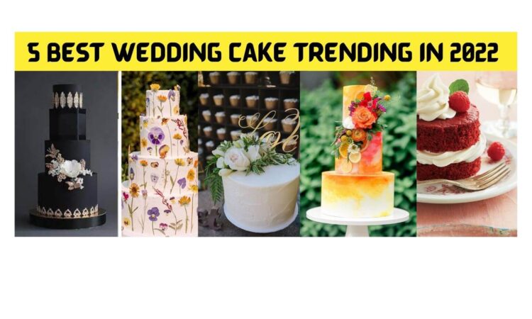 5 Best Wedding Cake Trending In 2022