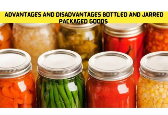 Advantages And Disadvantages bottled and jarred packaged goods