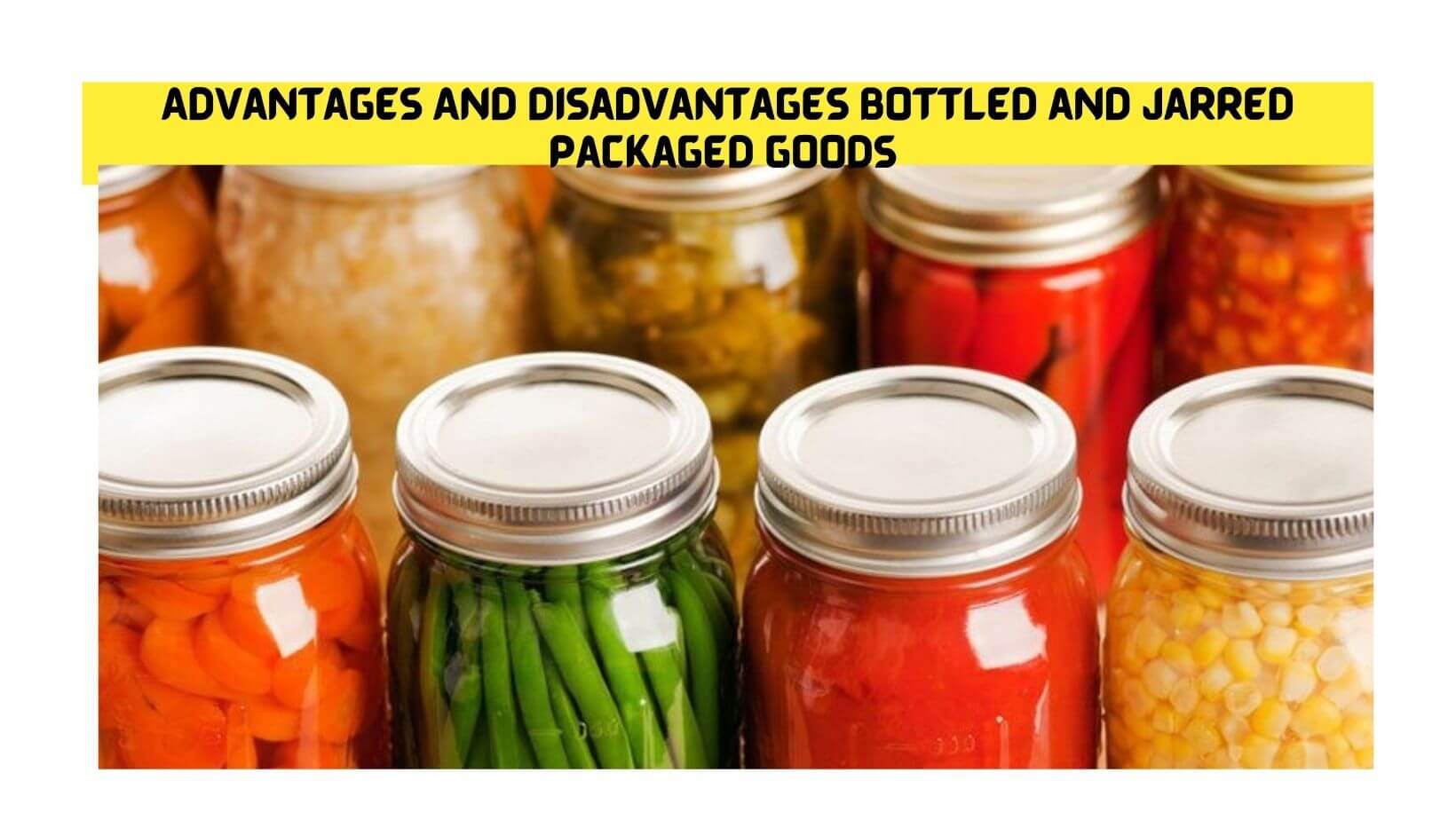 advantages-and-disadvantages-bottled-and-jarred-packaged-goods-2022