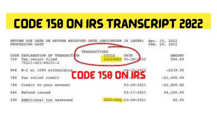 Code 150 On IRS Transcript Feb 2022 Get Update Info 