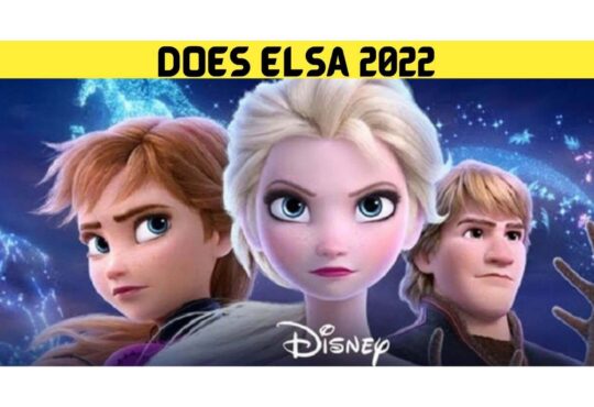 Does Elsa 2022