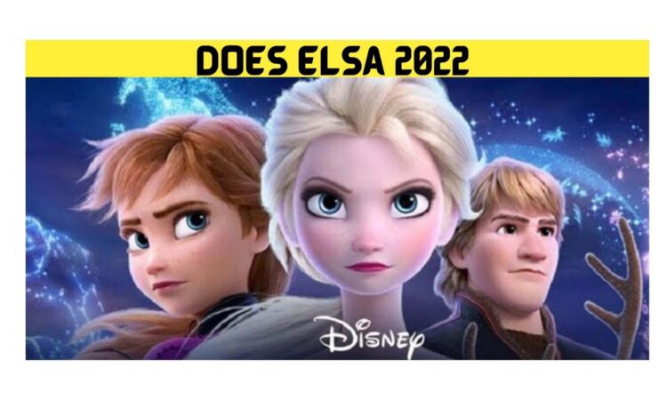 Does Elsa 2022