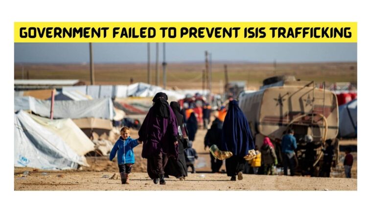 Government failed to prevent ISIS trafficking