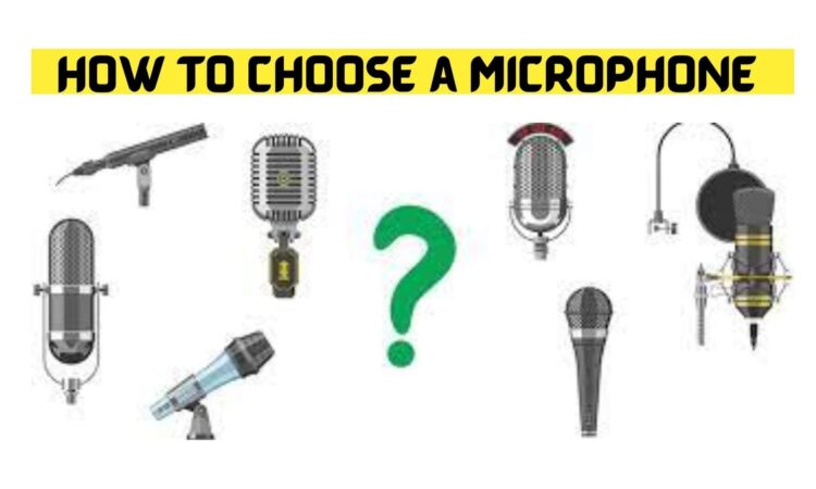 How to Choose a Microphone