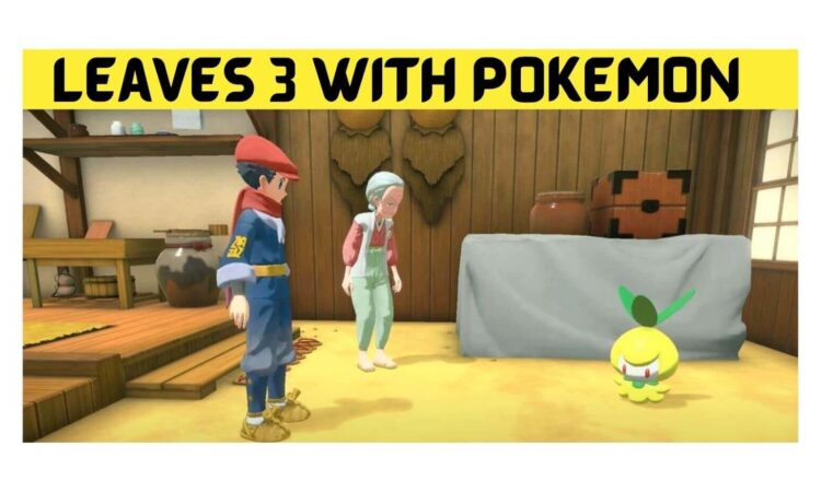 Leaves 3 With Pokemon