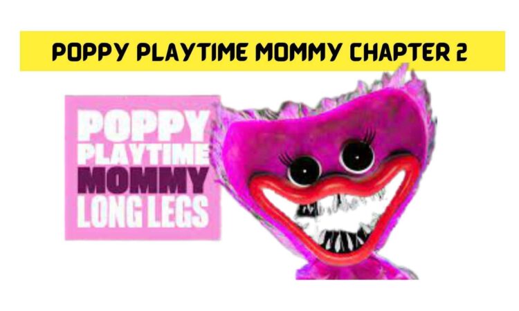 Poppy Playtime Mommy Chapter 2