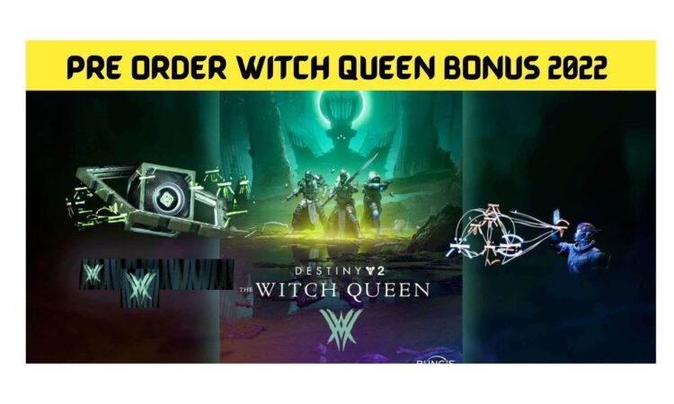 Pre Order Witch Queen Bonus 2022