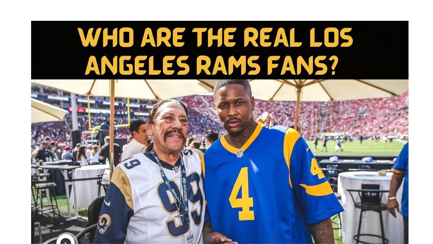 WHO ARE THE REAL LOS ANGELES RAMS FANS