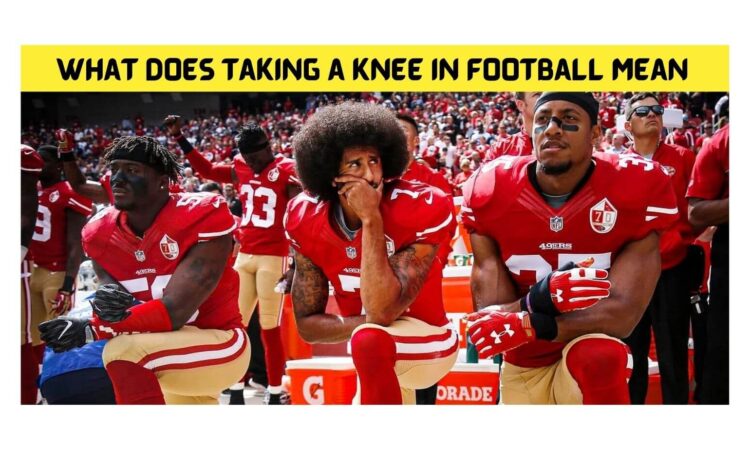 What Does Taking a Knee in Football Mean