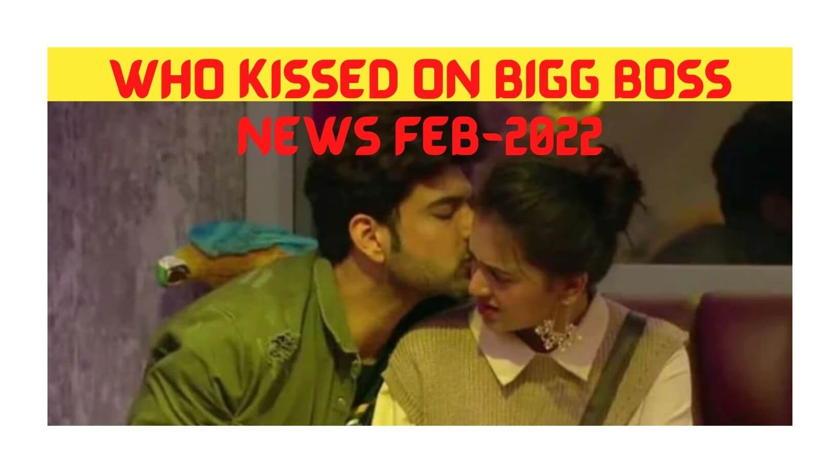 Who kissed on Bigg Boss