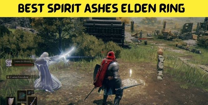 Best Spirit Ashes Elden Ring