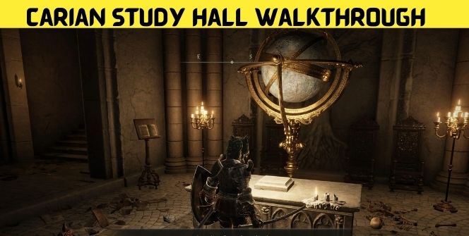 Carian Study Hall Walkthrough