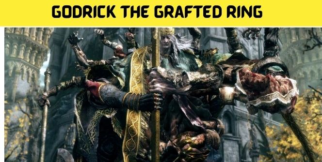 Godrick the Grafted Ring