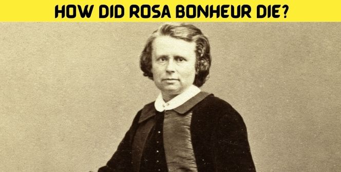 How Did Rosa Bonheur Die