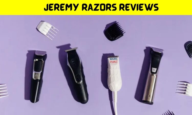 Jeremy Razors Reviews