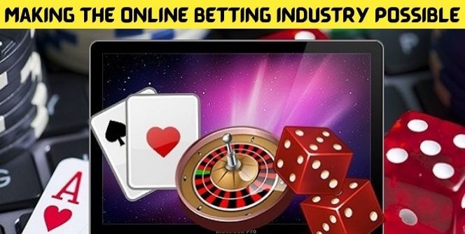 Making the Online Betting Industry Possible