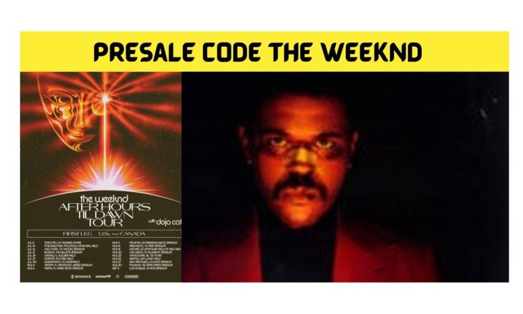 Presale Code the Weeknd