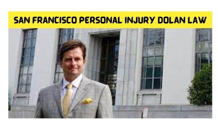 San Francisco Personal Injury Dolan Law