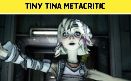 Tiny Tina Metacritic