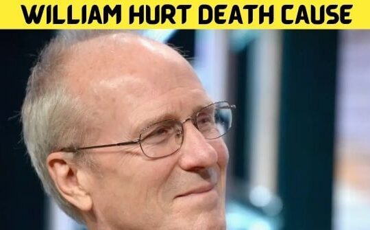 William Hurt Death Cause