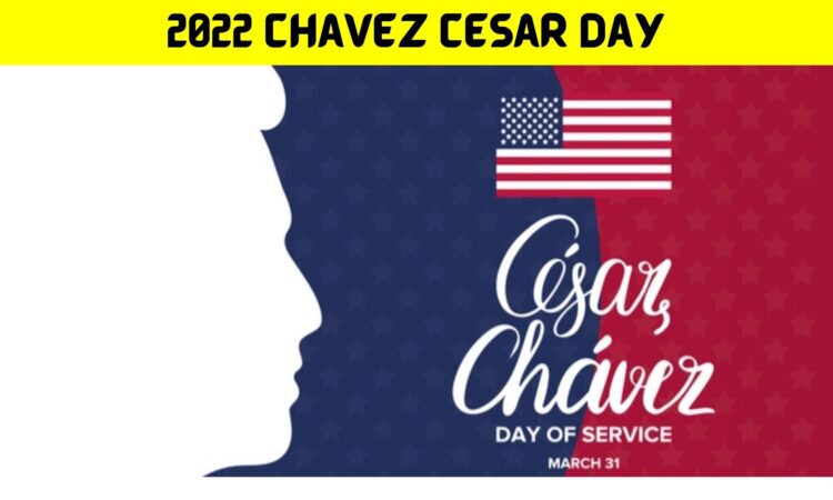 2022 Chavez Cesar Day