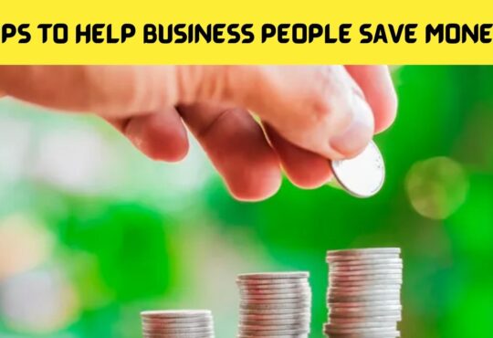 4 Tips to Help Business People Save Money