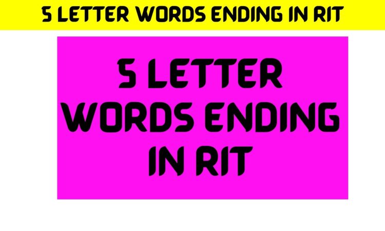 5 Letter Words Ending In RIT