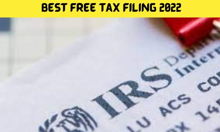 Best Free Tax Filing 2022