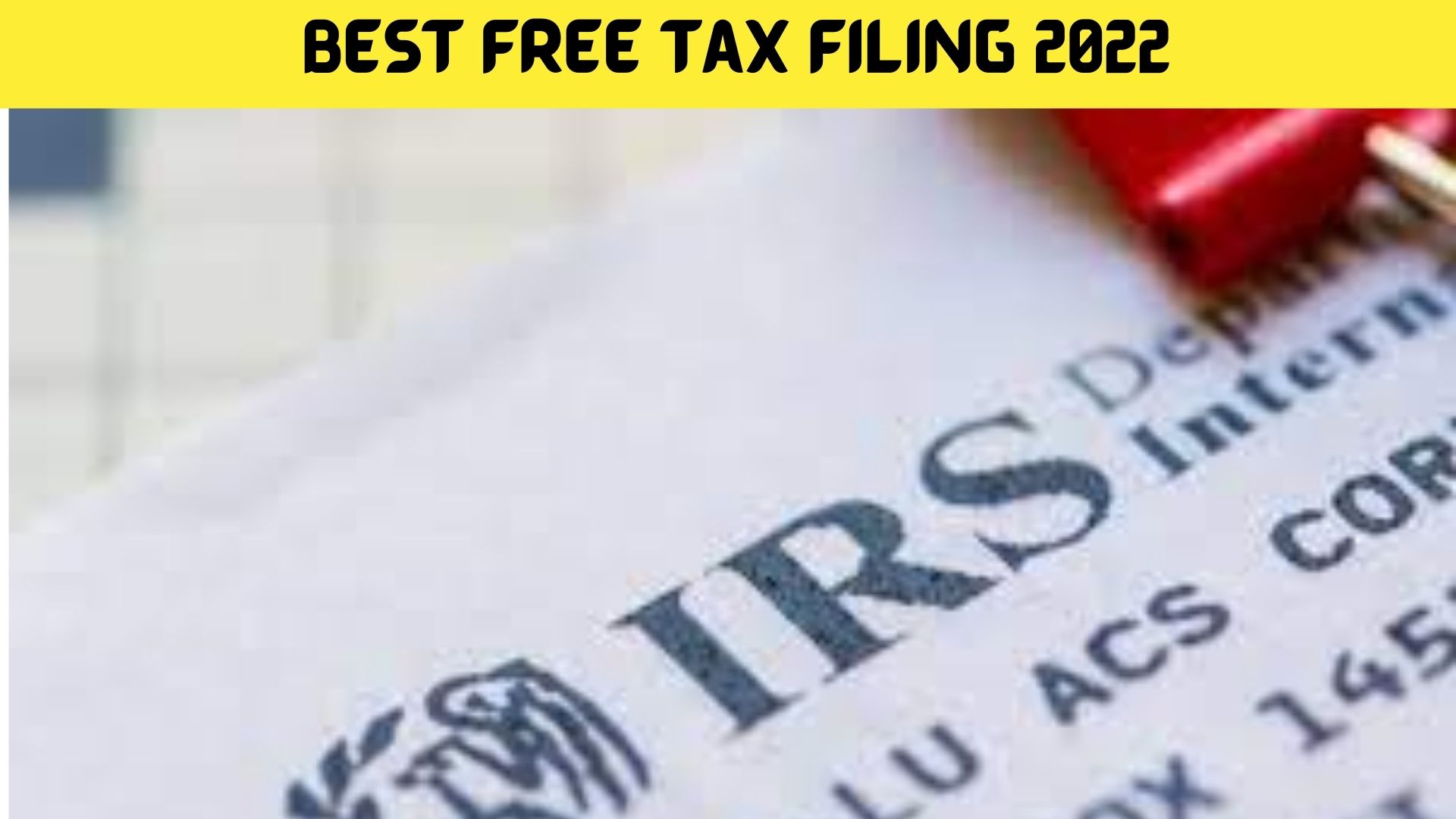 Best Free Tax Filing 2022 {April2022} Explore Software List Here