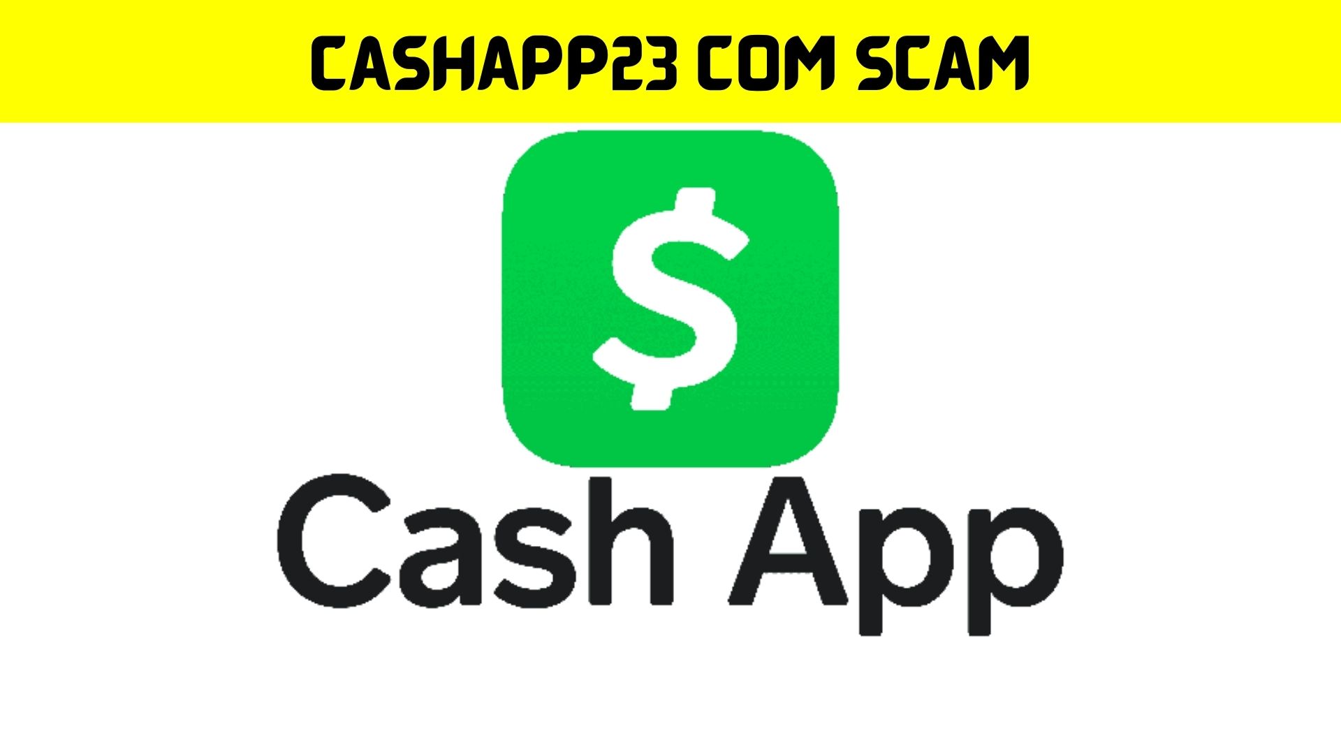 cashapp23-com-scam-april-2022-is-it-genuine-or-scam