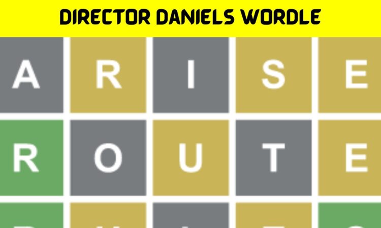 Director Daniels Wordle