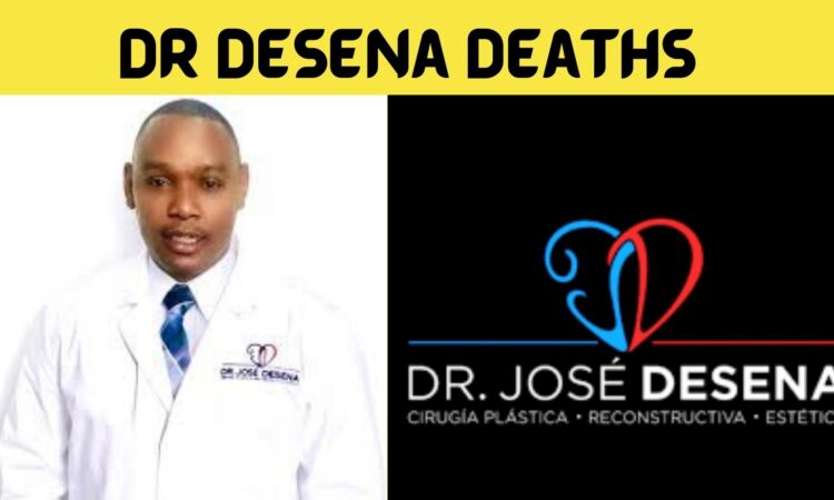 Dr Desena Deaths