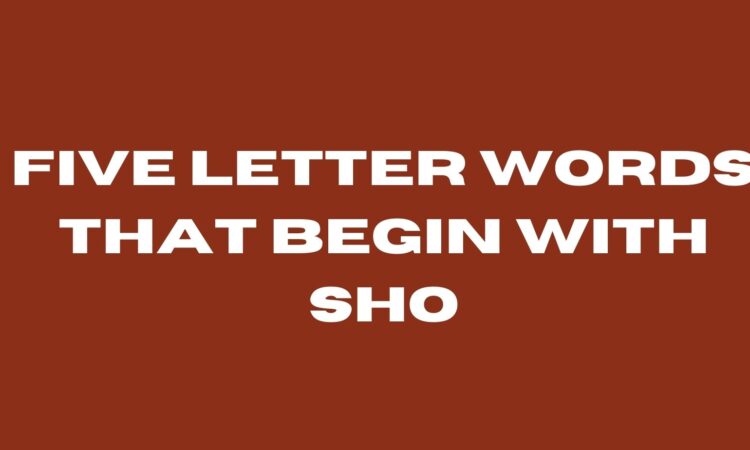 Five Letter Words That Begin With Sho