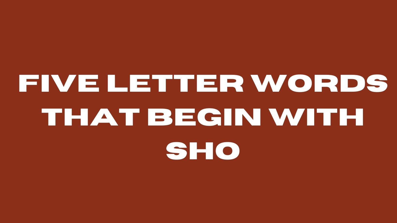 five-letter-words-that-begin-with-sho-april-2022-know-full-info