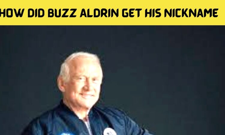 How Did Buzz Aldrin Get His Nickname