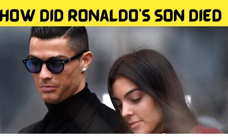 How Did Ronaldo's Son Died