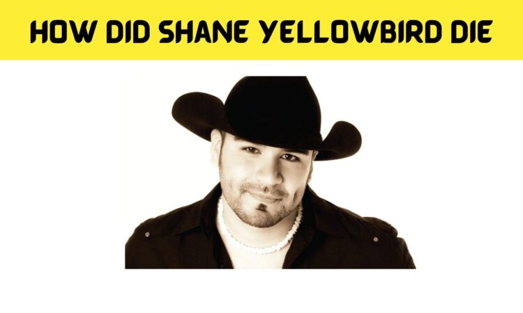 How Did Shane Yellowbird Die