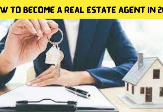 How to Become a Real Estate Agent in 2022