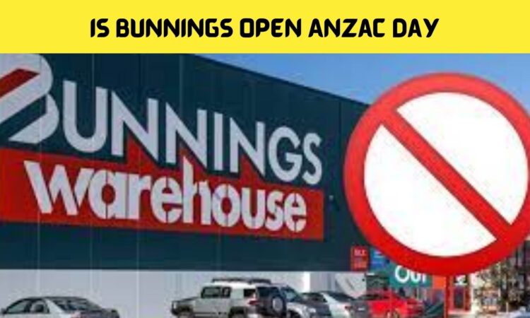 Is Bunnings Open Anzac Day