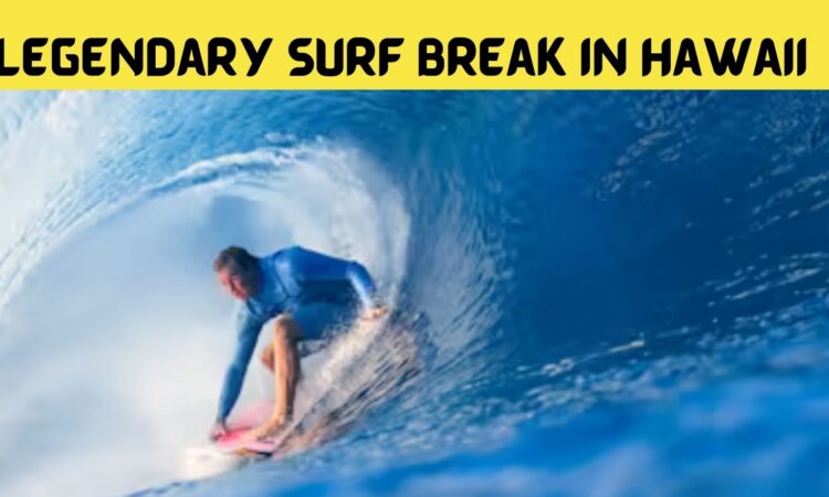 Legendary Surf Break in Hawaii