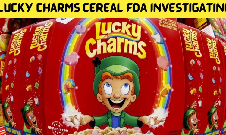 Lucky Charms Cereal FDA Investigating