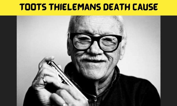 Toots Thielemans Death Cause