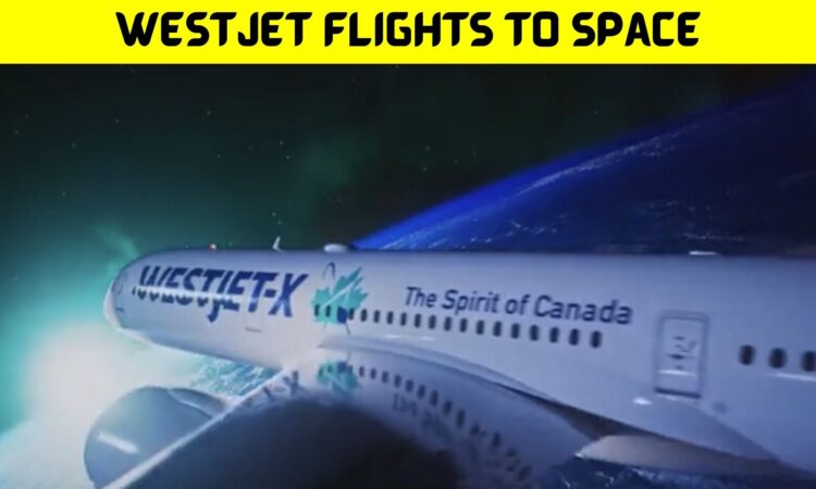 Westjet Flights to Space
