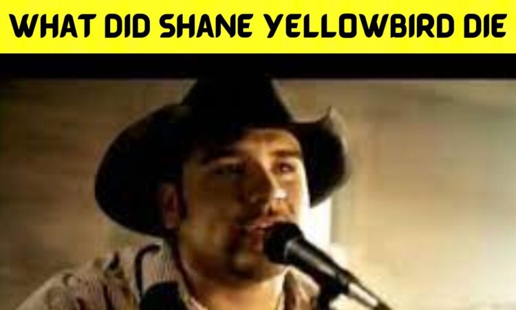 What Did Shane Yellowbird Die