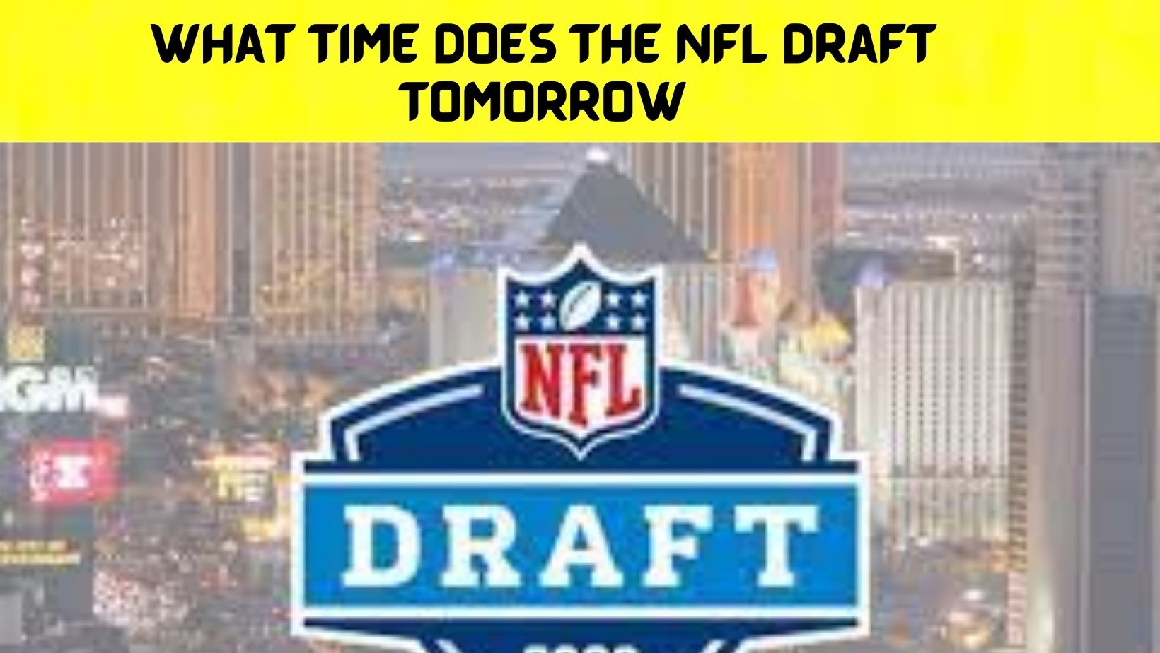 what-time-does-the-nfl-draft-tomorrow-2022-get-updated-info