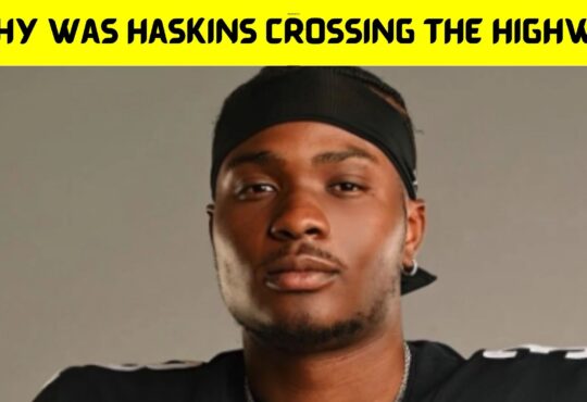 Why Was Haskins Crossing The Highway