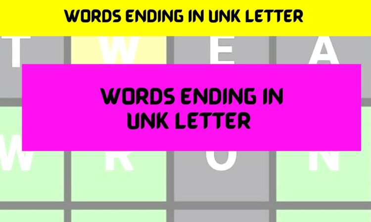 Words Ending In UNK Letter