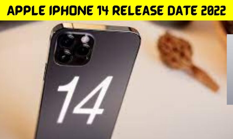 Apple iPhone 14 Release Date 2022