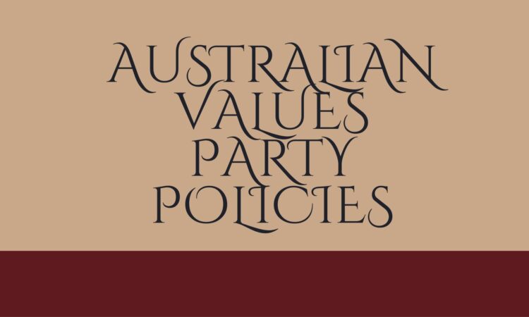 Australian Values Party Policies