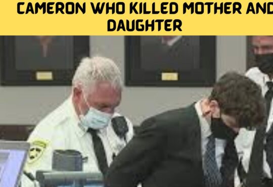 Cameron Who Killed Mother And Daughter